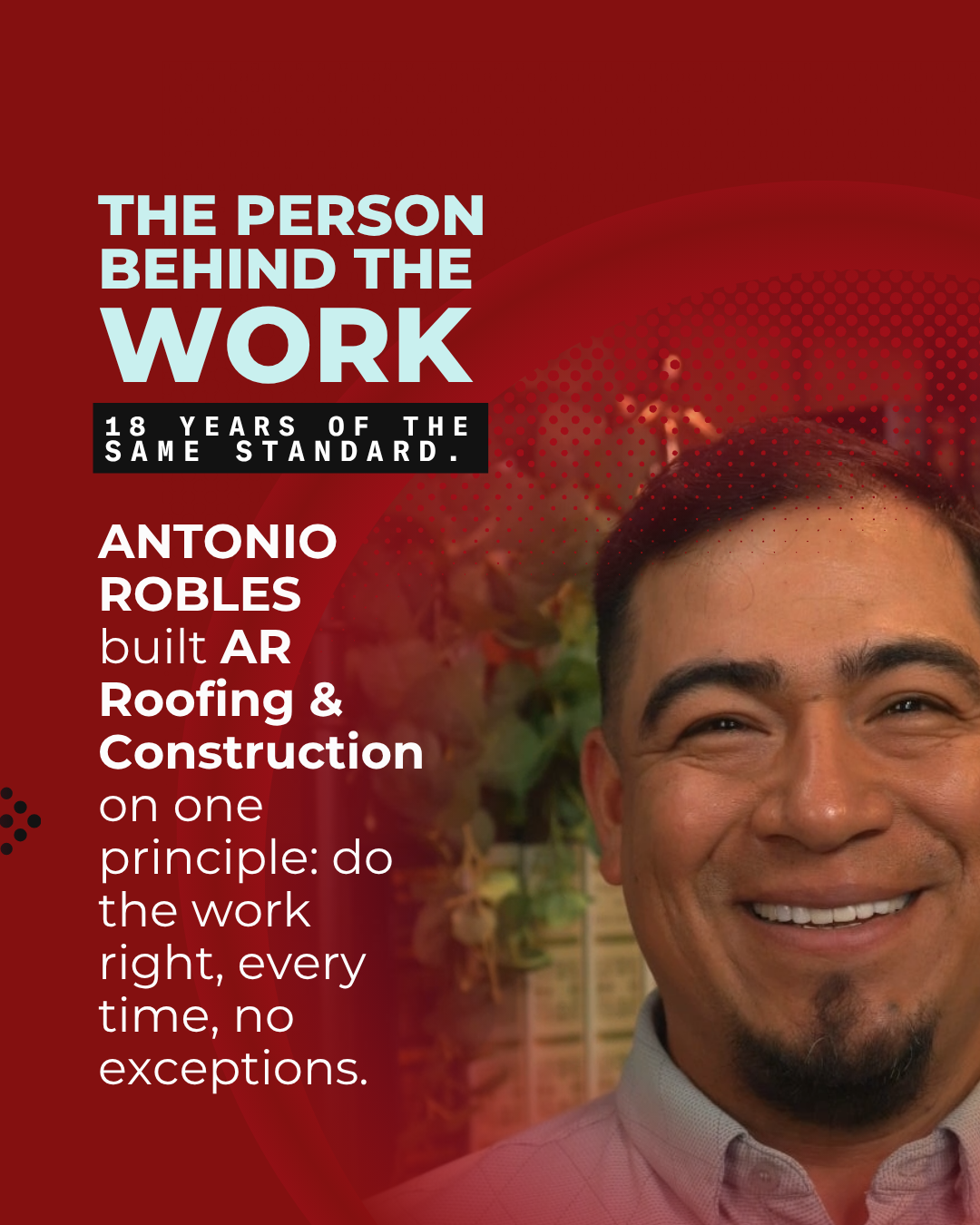 Antonio Robles — Owner, AR Roofing & Construction